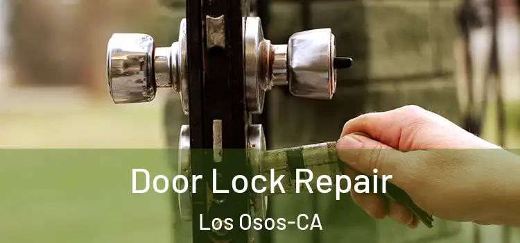  Door Lock Repair Los Osos-CA