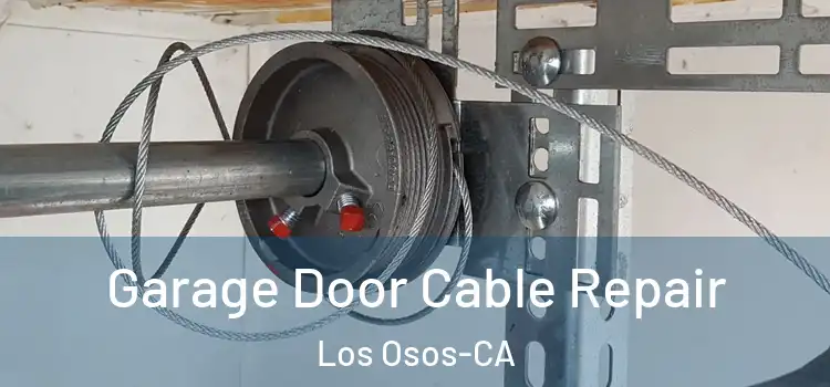  Garage Door Cable Repair Los Osos-CA